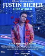 Watch Justin Bieber: Our World Zmovie