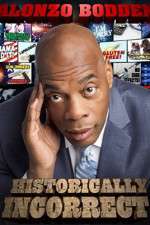 Watch Alonzo Bodden Historically Incorrect Zmovie