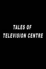 Watch Tales of Television Centre Zmovie