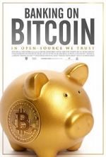 Watch Banking on Bitcoin Zmovie