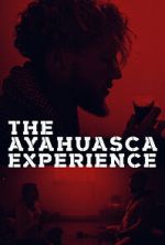 Watch The Ayahuasca Experience (Short 2020) Zmovie