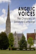 Watch Angelic Voices The Choristers of Salisbury Cathedral Zmovie