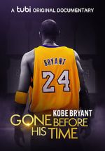 Watch Gone Before His Time: Kobe Bryant Zmovie