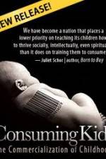 Watch Consuming Kids: The Commercialization of Childhood Zmovie