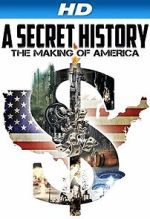 Watch A Secret History: The Making of America Zmovie
