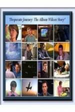 Watch Desperate Journey: The Allison Wilcox Story Zmovie