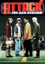 Watch Attack the Gas Station! Zmovie