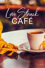 Watch Love Struck Cafe Zmovie