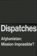 Watch Dispatches Afghanistan Mission Impossible Zmovie