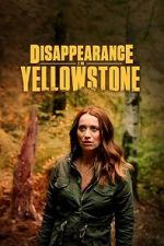 Watch Disappearance in Yellowstone Zmovie
