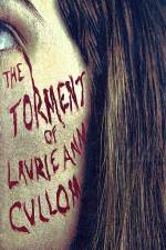 Watch The Torment of Laurie Ann Cullom Zmovie