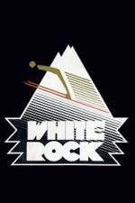 Watch White Rock Zmovie