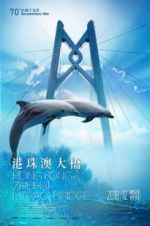 Watch Hong Kong-Zhuhai-Macao Bridge Zmovie