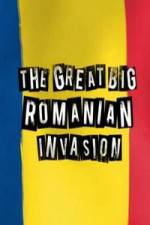 Watch The Great Big Romanian Invasion Zmovie