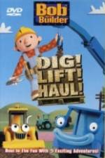 Watch Bob the Builder Dig Lift Haul Zmovie