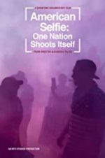 Watch American Selfie: One Nation Shoots Itself Zmovie