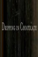 Watch Dripping in Chocolate Zmovie