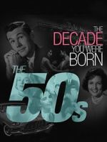 Watch The Decade You Were Born: The 1950's Zmovie