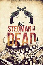 Watch Stegman Is Dead Zmovie