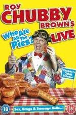 Watch Roy Chubby Brown Live - Who Ate All The Pies? Zmovie