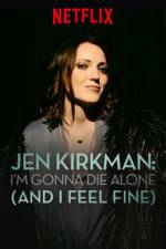 Watch Jen Kirkman: I'm Gonna Die Alone (And I Feel Fine) Zmovie