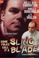 Watch Some Folks Call It a Sling Blade Zmovie