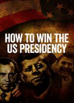 Watch How to Win the US Presidency Zmovie