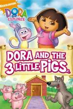 Watch Dora And The Three Little Pigs Zmovie