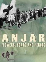 Watch Anjar: Flowers, Goats and Heroes Zmovie