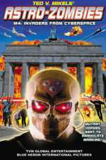 Watch Astro Zombies: M4 - Invaders from Cyberspace Zmovie