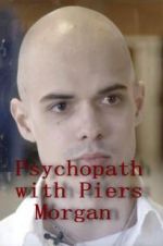 Watch Psychopath with Piers Morgan Zmovie