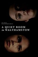 Watch A Quiet Room in Walthamstow Zmovie