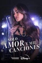 Watch Solo Amor Y Mil Canciones Zmovie