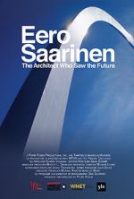 Watch Eero Saarinen: The Architect Who Saw the Future Zmovie
