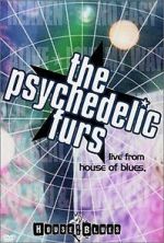 Watch The Psychedelic Furs: Live from the House of Blues Zmovie