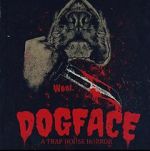 Watch Dogface: A TrapHouse Horror Zmovie