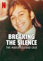 Watch Breaking the Silence: The Maria Soledad Case Zmovie