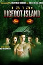 Watch 1313: Bigfoot Island Zmovie