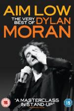 Watch Aim Low: The Best of Dylan Moran Zmovie