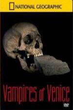 Watch National Geographic Vampires In Venice Zmovie