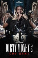 Watch Dirty Money 2 End Game Zmovie