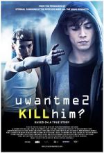 Watch U Want Me 2 Kill Him? Zmovie