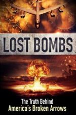 Watch Lost Bombs: The True Story of America\'s Broken Arrows Zmovie
