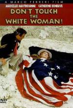 Watch Don't Touch the White Woman! Zmovie