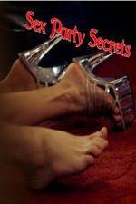 Watch Sex Party Secrets Zmovie