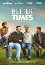 Watch Better Times Zmovie