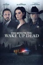 Watch The Minute You Wake up Dead Zmovie