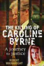 Watch A Model Daughter The Killing of Caroline Byrne Zmovie