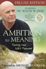 Watch Ambition to Meaning Finding Your Life's Purpose Zmovie