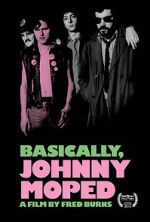 Watch Basically, Johnny Moped Zmovie